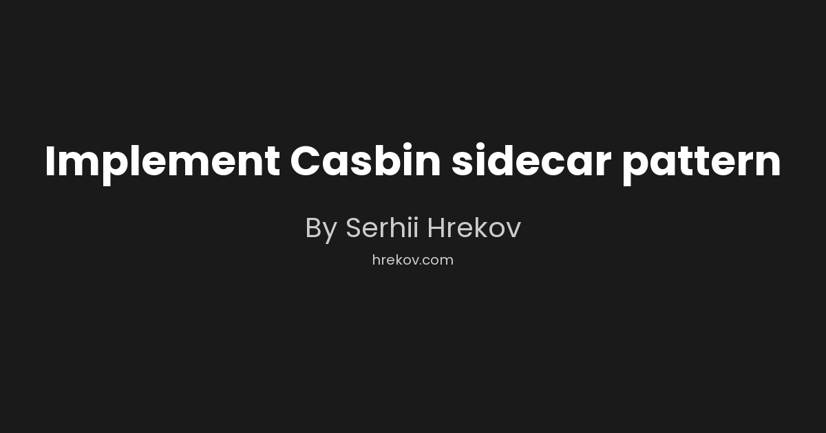 Implement Casbin sidecar pattern