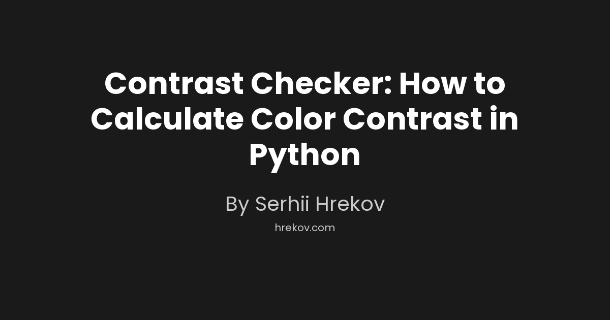 Contrast Checker: How to Calculate Color Contrast in Python