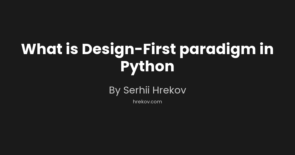 What is Design-First paradigm in Python | Software Engineering Notes