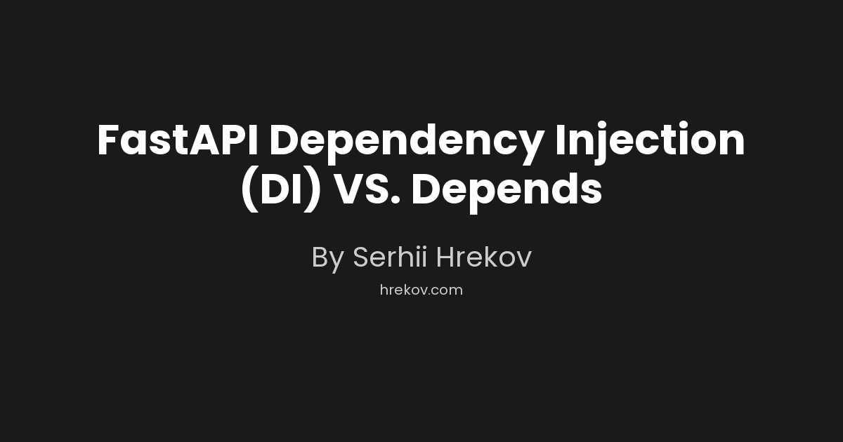 FastAPI Dependency Injection (DI) VS. Depends