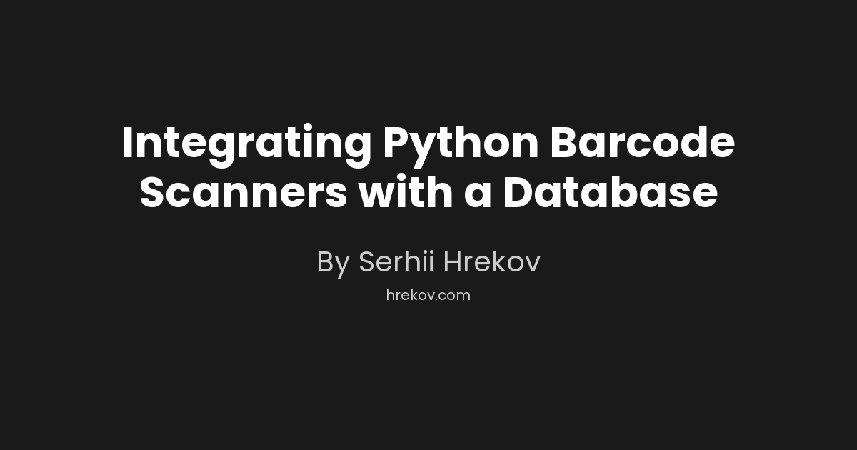 Integrating Python Barcode Scanners with a Database