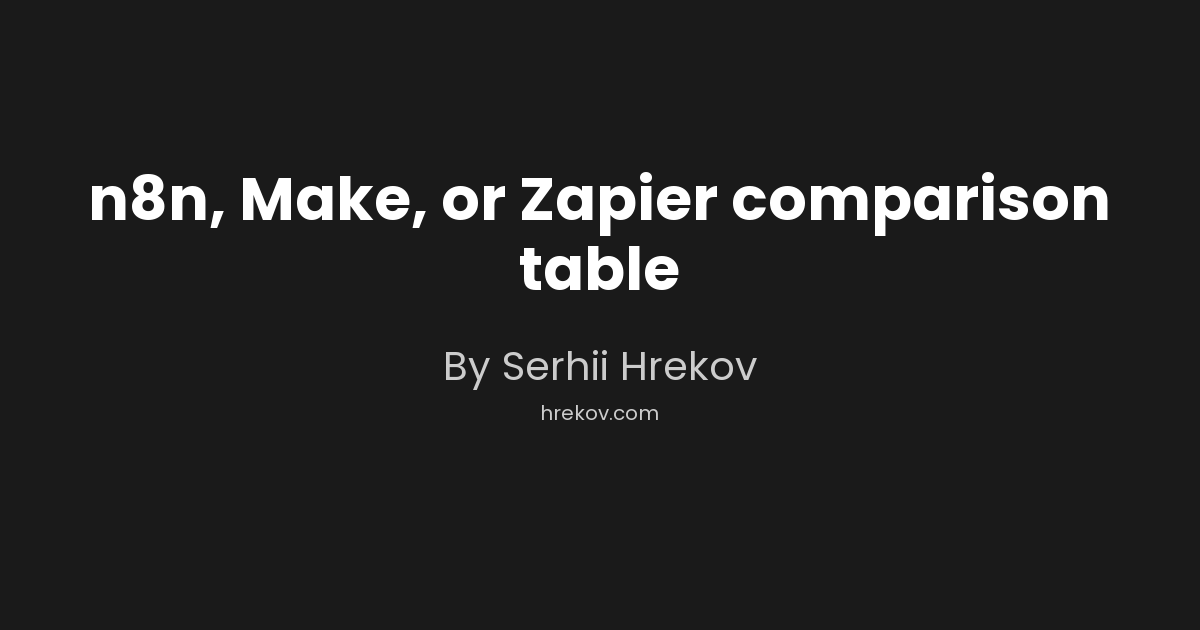 n8n, Make, or Zapier comparison table
