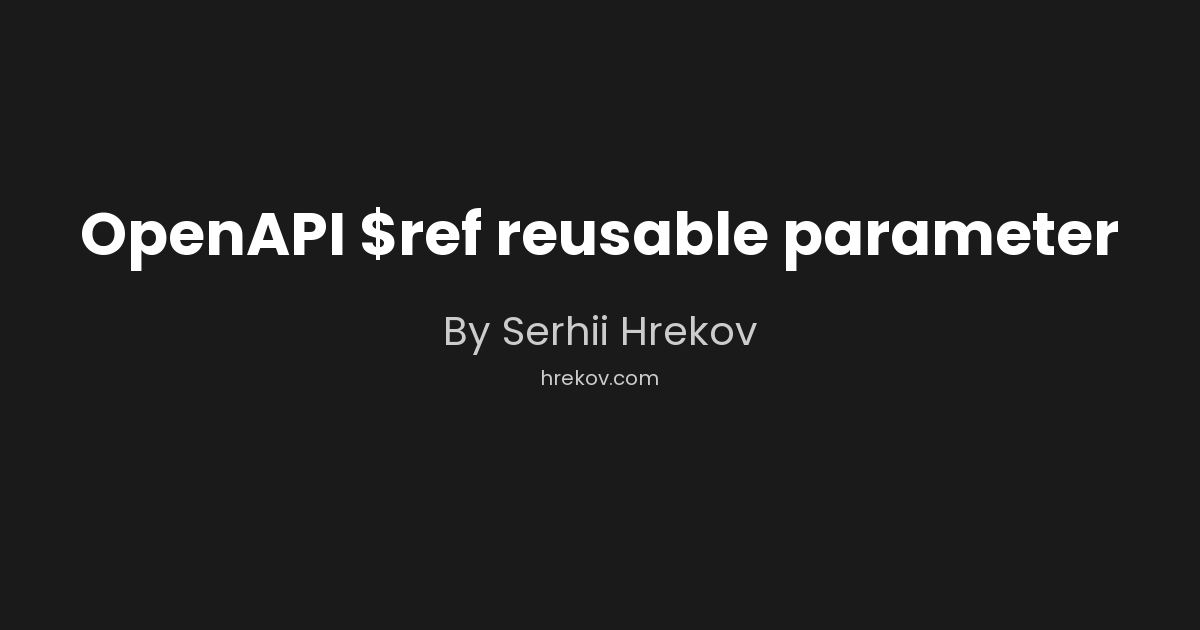 OpenAPI $ref reusable parameter