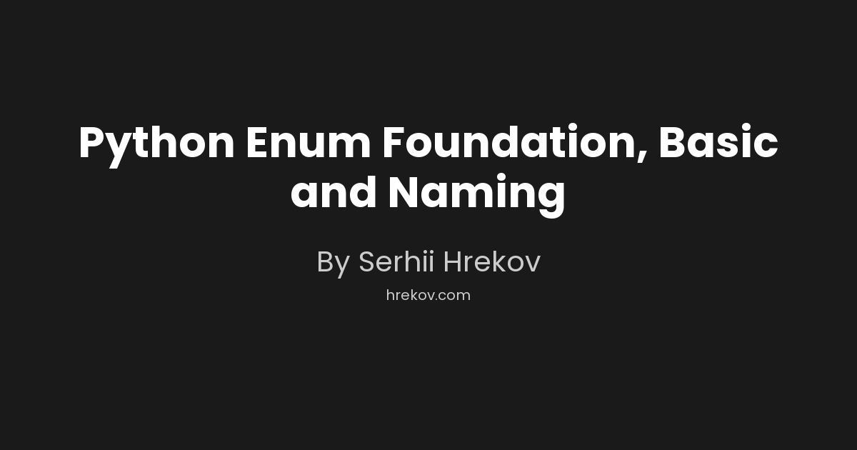Python Enum Foundation, Basic and Naming