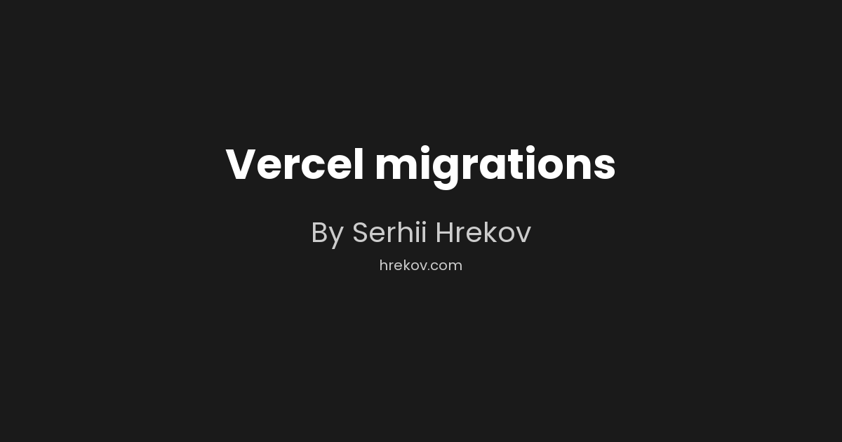 Vercel migrations