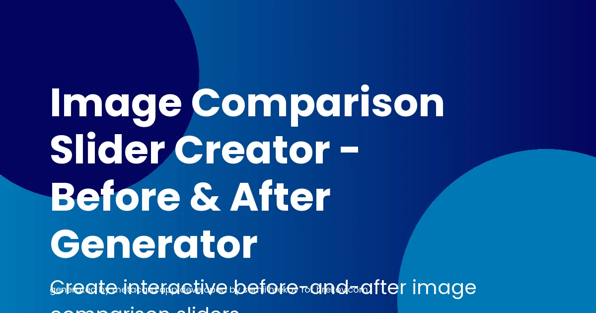 Image Comparison Slider Creator - Before & After Generator