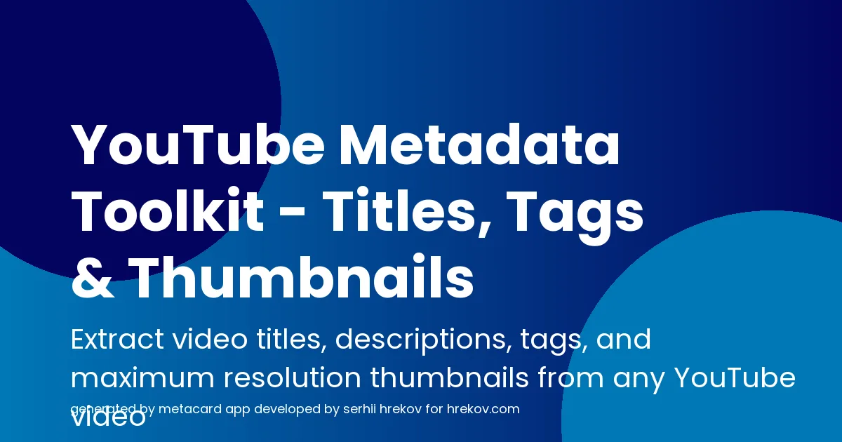 YouTube Metadata Toolkit - Titles, Tags & Thumbnails